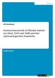 Cover von Geisteswissenschaft im Wandel. Aufrufe zur Zäsur 1945 und 2008 und ihre epistemologischen Ansprüche