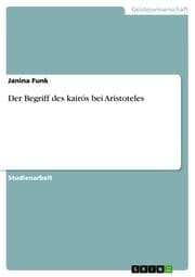 Cover von Der Begriff des kairós bei Aristoteles