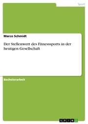 Cover von Der Stellenwert des Fitnesssports in der heutigen Gesellschaft