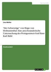 Cover von 'Der Schwierige' von Hugo von Hofmannsthal. Eine psychoanalytische Untersuchung des Protagonisten Graf Hans Karl Bühl