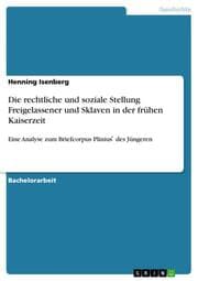 Cover von Die rechtliche und soziale Stellung Freigelassener und Sklaven in der frühen Kaiserzeit