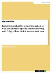 Cover von Kundenindividuelle Massenproduktion als wettbewerbsstrategische Herausforderung und Erfolgsfaktor im Informationszeitalter