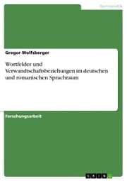 Cover von Wortfelder und Verwandtschaftsbeziehungen im deutschen und romanischen Sprachraum