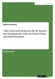 Cover von 'Man wird nicht fertig mit Rio de Janeiro'. Das brasilianische Exil von Stefan Zweig und Paul Frischauer