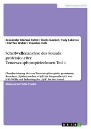 Cover von Schallwellenanalyse des Sounds professioneller TenorsaxophonspielerInnen. Teil 4