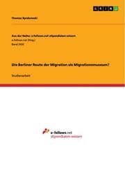 Cover von Die Berliner Route der Migration als Migrationsmuseum?