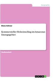 Cover von Kommerzieller Holzeinschlag im Amazonas Einzugsgebiet