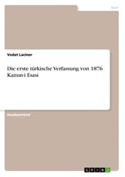 Cover von Die erste türkische Verfassung von 1876 Kanun-i Esasi