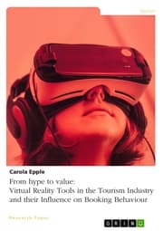 Cover von From hype to value. Virtual Reality Tools in the Tourism Industry and their Influence on Booking Behaviour