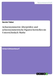 Cover von Achsensymmetrie überprüfen und achsensymmetrische Figuren herstellen im Unterrichtsfach Mathe