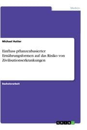 Cover von Einfluss pflanzenbasierter Ernährungsformen auf das Risiko von Zivilisationserkrankungen
