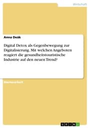 Cover von Digital Detox als Gegenbewegung zur Digitalisierung. Mit welchen Angeboten reagiert die gesundheitstouristische Industrie auf den neuen Trend?