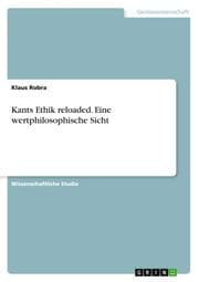 Cover von Kants Ethik reloaded. Eine wertphilosophische Sicht