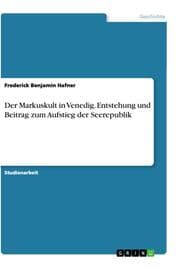 Cover von Der Markuskult in Venedig. Entstehung und Beitrag zum Aufstieg der Seerepublik