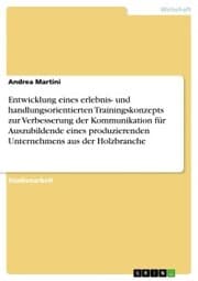 Cover von Entwicklung eines erlebnis- und handlungsorientierten Trainingskonzepts zur Verbesserung der Kommunikation für Auszubildende eines produzierenden Unternehmens aus der Holzbranche