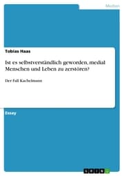 Cover von Ist es selbstverständlich geworden, medial Menschen und Leben zu zerstören?