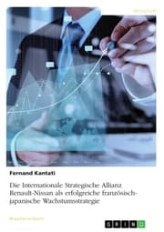 Cover von Die Internationale Strategische Allianz Renault-Nissan als erfolgreiche französisch-japanische Wachstumsstrategie