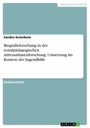 Cover von Biografieforschung in der sozialpädagogischen AdressatInnenforschung. Umsetzung im Kontext der Jugendhilfe