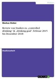 Cover von Review von Studien zu 'controlled drinking' & 'drinking goal'. Februar 2015 bis Dezember 2018