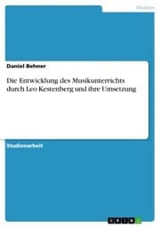Cover von Die Entwicklung des Musikunterrichts durch Leo Kestenberg und ihre Umsetzung