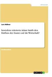 Cover von Inwiefern tolerierte Adam Smith den Einfluss des Staates auf die Wirtschaft?
