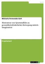 Cover von Motivation von Sportmuffeln zu gesundheitsförderlicher Bewegung mittels Imagination