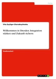 Cover von Willkommen in Dresden. Integration stärken und Zukunft sichern