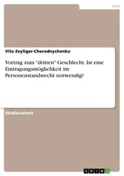 Cover von Vortrag zum 'dritten' Geschlecht. Ist eine Eintragungsmöglichkeit im Personenstandsrecht notwendig?