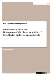 Cover von Zur Erforderlichkeit der Eintragungsmöglichkeit eines 'dritten' Geschlechts im Personenstandsrecht