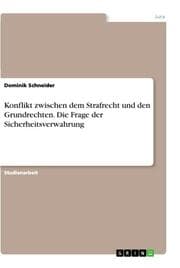 Cover von Konflikt zwischen dem Strafrecht und den Grundrechten. Die Frage der Sicherheitsverwahrung