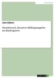 Cover von Praxisbesuch. Kreatives Bildungsangebot im Kindergarten