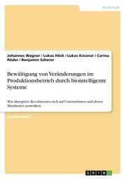 Cover von Bewältigung von Veränderungen im Produktionsbetrieb durch biointelligente Systeme