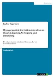 Cover von Homosexualität im Nationalsozialismus. Diskriminierung, Verfolgung und Bestrafung