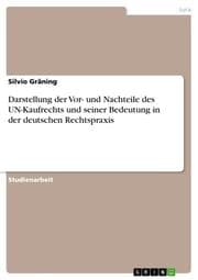 Cover von Darstellung der Vor- und Nachteile des UN-Kaufrechts und seiner Bedeutung in der deutschen Rechtspraxis