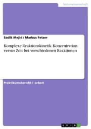 Cover von Komplexe Reaktionskinetik. Konzentration versus Zeit bei verschiedenen Reaktionen