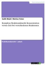 Cover von Komplexe Reaktionskinetik. Konzentration versus Zeit bei verschiedenen Reaktionen