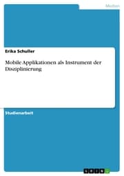 Cover von Mobile Applikationen als Instrument der Disziplinierung