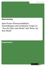 Cover von Jules Vernes. Wissenschaftliche Darstellungen und technische Utopie in 'Von der Erde zum Mond' und 'Reise um den Mond'