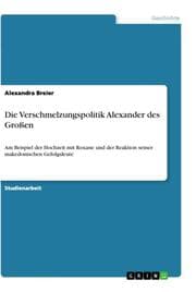 Cover von Die Verschmelzungspolitik Alexander des Großen