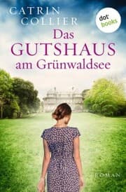 Cover von Das Gutshaus am Grünwaldsee - oder: Ein letzter Sommer