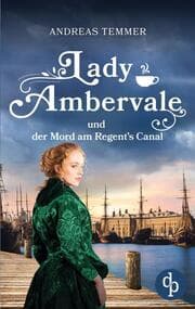 Cover von Lady Ambervale und der Mord am Regent's Canal - Ein viktorianischer Krimi