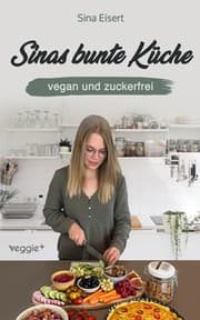 Cover von Sinas bunte Küche - vegan und zuckerfrei
