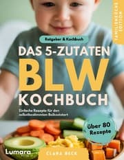 Cover von BLW Kochbuch & Ratgeber - Das 5-Zutaten BLW Kochbuch