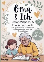 Cover von Oma & ich - Ein Mitmach- & Erinnerungsbuch ab 4 Jahren zum gemeinsamen Ausfüllen bis in die Grundschulzeit