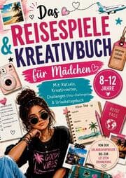 Cover von Reisespiele & Kreativbuch für Mädchen von 8-12 Jahren mit Rätseln, Kreativseiten, Challenges (Foto-Challenges) & Urlaubstagebuch