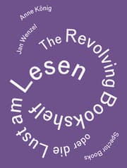 Cover von Anne König, Jan Wenzel: The Revolving Bookshelf or The Joy of Reading