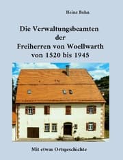 Cover von Die Verwaltungsbeamten der Freiherren von Woellwarth von 1520 bis 1945