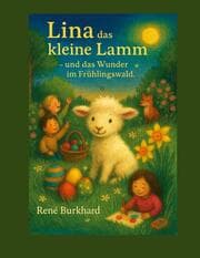 Cover von Lina, das kleine Lamm - und das Wunder im Frühlingwald
