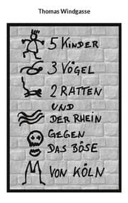 Cover von 5 Kinder, 3 Vögel, 2 Ratten und der Rhein gegen das Böse von Köln