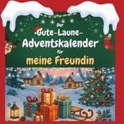 Cover von Der Gute-Laune-Adventskalender für meine Freundin